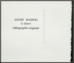 Andre Masson: 'Le dpart' Der Aufbruch 1972 Lithographie fr Souvenirs et portraits d'artistes Fernand Mourlot
